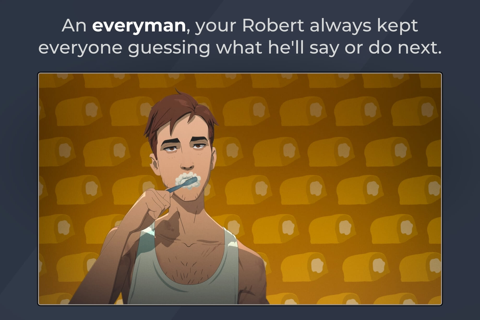 "An everyman, your Robert always kept everyone guessing."